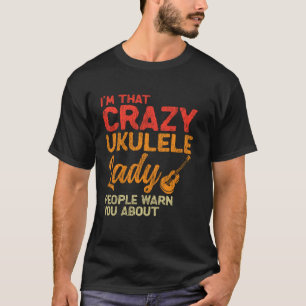Hawaiaanse Ukulele Uke Ik ben die gekke Ukulele-da T-shirt