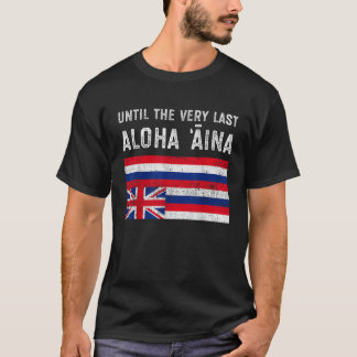Hawaïaanse vlag tot de allerlaatste Aloha Aina Mau T-shirt