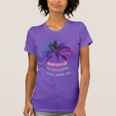 Hawaii belt en ik moet weg. t-shirt (Voorkant)