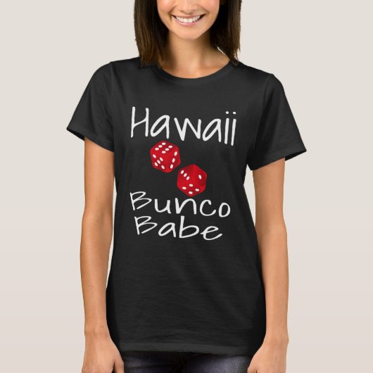 Hawaii Bunco Babe  Dice Game Player  Winner Mom T-shirt (Voorkant)