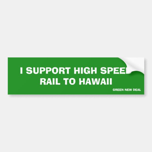 Hawaii High Speed Rail Green New Deal Bumpersticker (Voorkant)