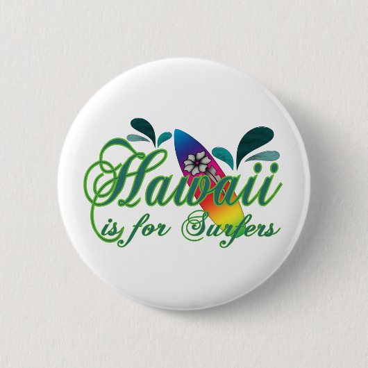 Hawaii is voor Surfers Ronde Button 5,7 Cm (Voorkant)