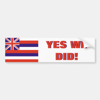 Hawaii: Ja, dat hebben we gedaan Bumpersticker