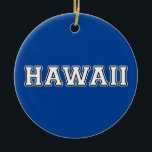 Hawaii Keramisch Ornament<br><div class="desc">Hawaii</div>