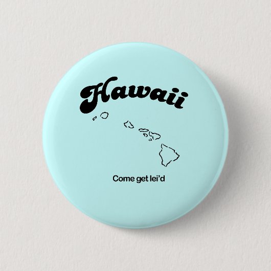 Hawaii Motto - Kom leid halen Ronde Button 5,7 Cm (Voorkant)