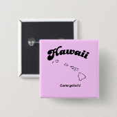 Hawaii Motto - Kom leid halen Vierkante Button 5,1 Cm (Voorkant /achterkant)