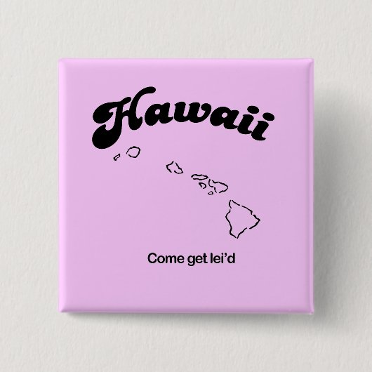 Hawaii Motto - Kom leid halen Vierkante Button 5,1 Cm (Voorkant)