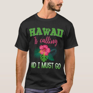 Hawaii roept op en ik moet naar Hawaiiaanse Vackin T-shirt