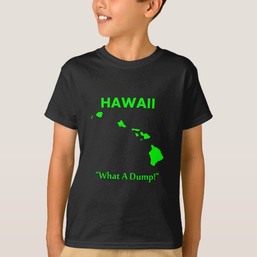 Hawaii - Wat een rotzooi! T-shirt (Voorkant)