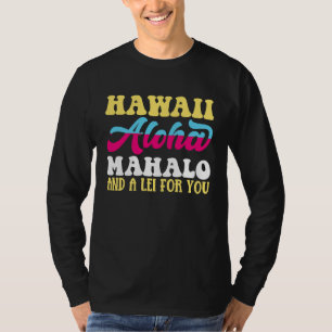 Hawaïiaanse Aloha Mahalo en een Lei voor jou Hawaï T-shirt