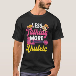 Hawaiiaanse ukulele uke minder praten meer ukulele t-shirt