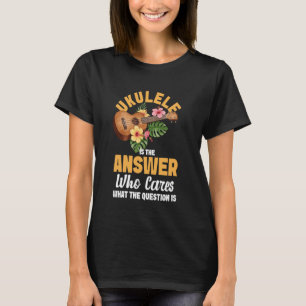 Hawaiiaanse ukulele uke ukulele is het antwoord wi t-shirt
