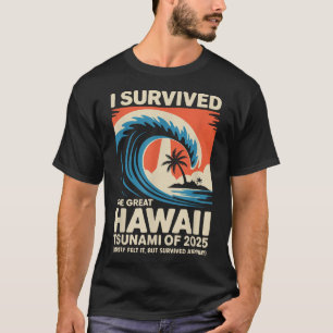 Hawaiiaanse vakantie Ik overleefde Hawaii Tsunami  T-shirt