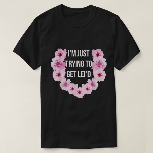Hawaiian Ik probeer alleen maar om Li'd Cute Flowe T-shirt (Design voorkant)