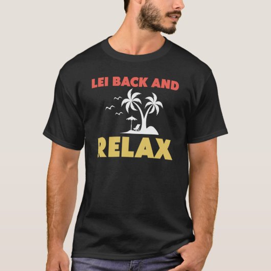 Hawaiian Lei Back and Relax Hawaii Pineapple Tiki T-shirt (Voorkant)