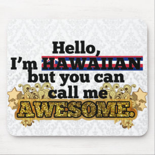Hawaiian, maar noem me Geweldige Muismat