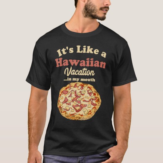 Hawaiian Pizza Pineapple Pizza Quote Gezegde T-shirt (Voorkant)