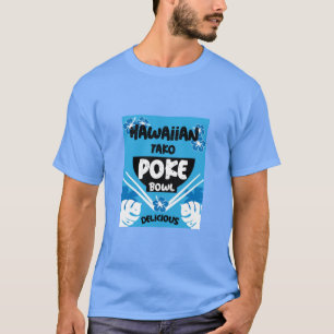 Hawaiian Poke Bowl Tako Poke T-shirt