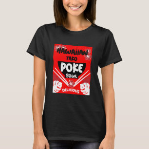 Hawaiian Poke Bowl Tako Poke T-Shirt