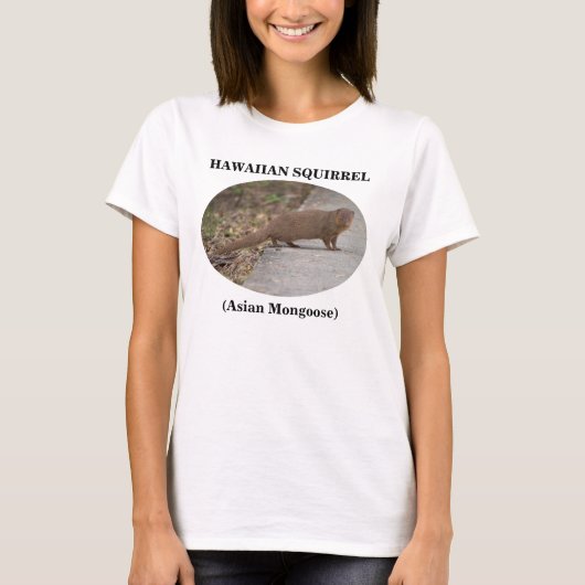 Hawaiian Squirrel (Aziatische Mongoose) T-shirt vo (Voorkant)