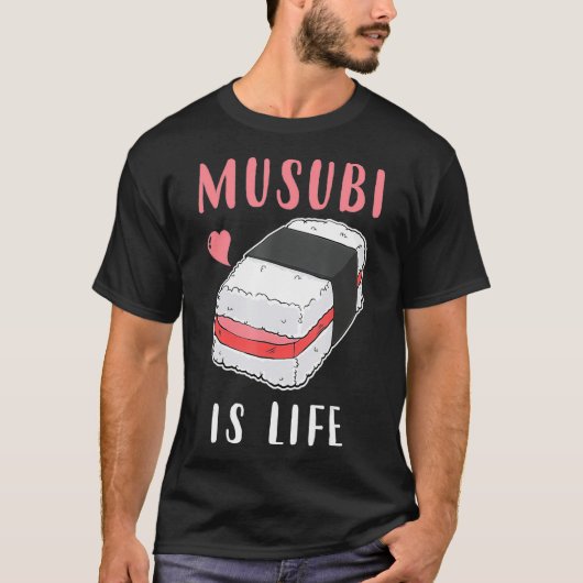 Hawaiian Sushi Spam Musubi is het leven T-shirt (Voorkant)