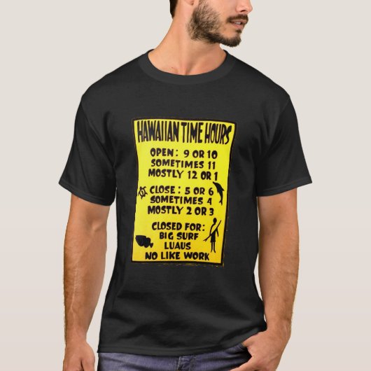 Hawaiian Time Hours Open Closed Sign Island Time T-shirt (Voorkant)