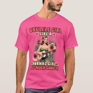 Hawaiian uke ukulele meisje als een normaal meisje t-shirt