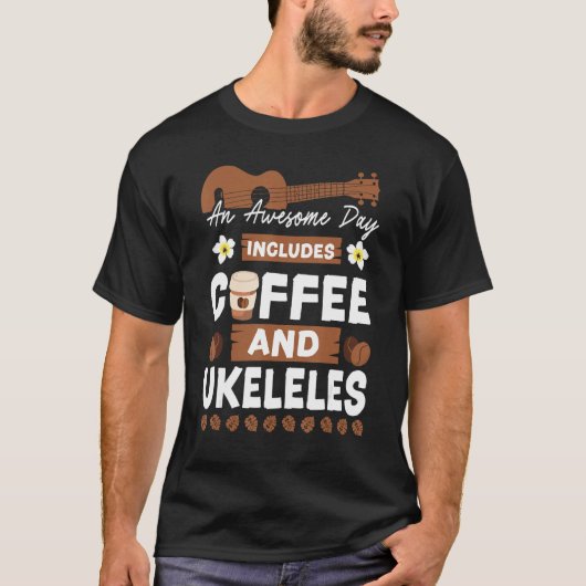 Hawaiian Ukulele Uke An Awesome Day Includes Coffe T-shirt (Voorkant)