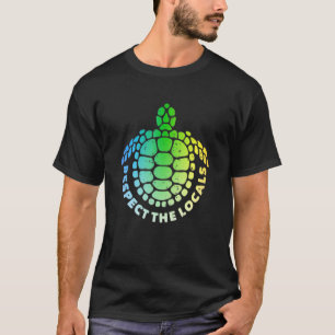 Hawaiians Zee Turtle Ocean Animal Respect the Loca T-shirt