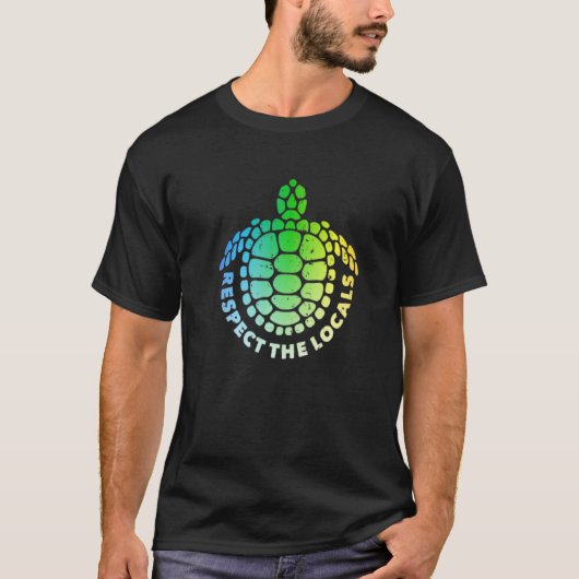 Hawaiians Zee Turtle Ocean Animal Respect the Loca T-shirt (Voorkant)