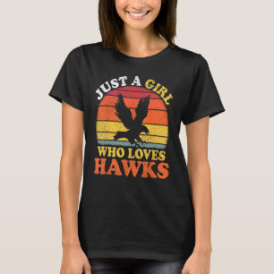 Hawk Bird gewoon een meisje dat houdt van haviken T-shirt