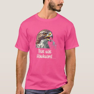Hawk Tua - NOU DIT IS HAWKWARD - grappige virale v T-shirt