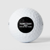 Hawk Tuah 2024 Spuug op dat ding presidentieel Golfballen (Voorkant)