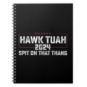 Hawk Tuah 2024 Spuug op dat ding presidentieel Notitieboek (Voorkant)