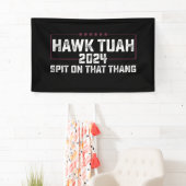 Hawk Tuah 2024 Spuug op dat ding presidentieel Spandoek (Insitu)