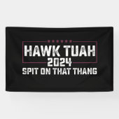 Hawk Tuah 2024 Spuug op dat ding presidentieel Spandoek (Horizontaal)
