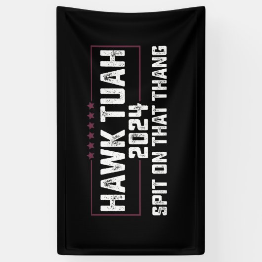 Hawk Tuah 2024 Spuug op dat ding presidentieel Spandoek (Verticaal)