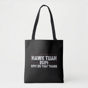 Hawk Tuah 2024 Spuug op dat ding presidentieel Tote Bag