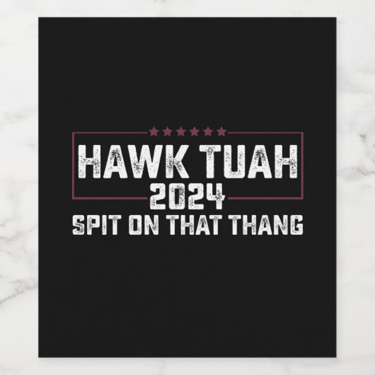Hawk Tuah 2024 Spuug op dat ding presidentieel Wijn Etiket (Enkel label)