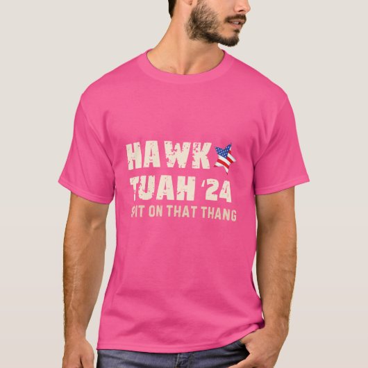 Hawk Tuah 24 Spuug Op Dat Ding Amerika Grappig Mod T-shirt (Voorkant)