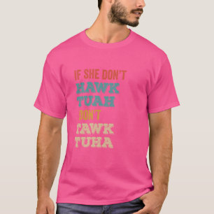 Hawk Tuah 24 spuug op die Thang Funny Meme Retro V T-shirt
