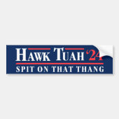 Hawk Tuah '24 spuugde op die Thang Bumpersticker (Voorkant)
