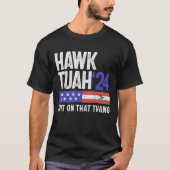 Hawk Tuah 24 spuugt op dat Thang sarcasme T-shirt (Voorkant)