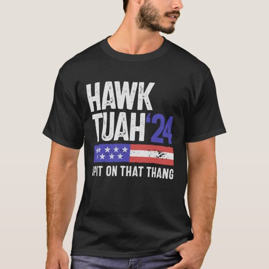 Hawk Tuah 24 spuugt op dat Thang sarcasme T-shirt (Voorkant)