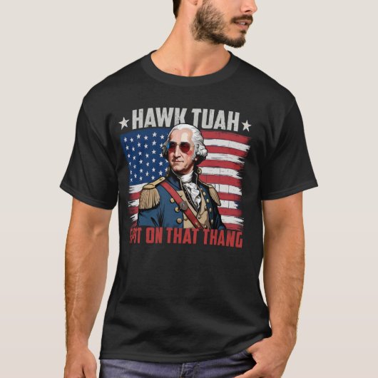 Hawk Tuah Amerikaanse vlag George Washington 4e va T-shirt (Voorkant)