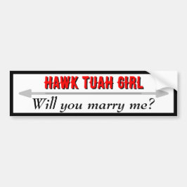 Hawk Tuah Meisje Trouw me Bumpersticker