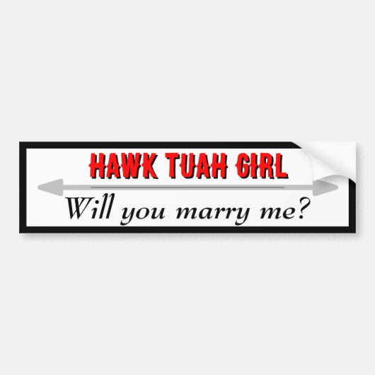 Hawk Tuah Meisje Trouw me Bumpersticker (Voorkant)