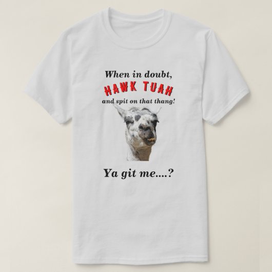 Hawk tuah spugen lama novelty parodie LT T-shirt (Design voorkant)