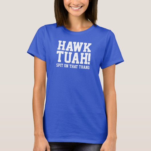 HAWk TUAH! Spuug op dat ding - Vrouwen T-shirt (Voorkant)