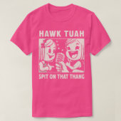 Hawk Tuah spuugde op dat ding T-shirt (Design voorkant)